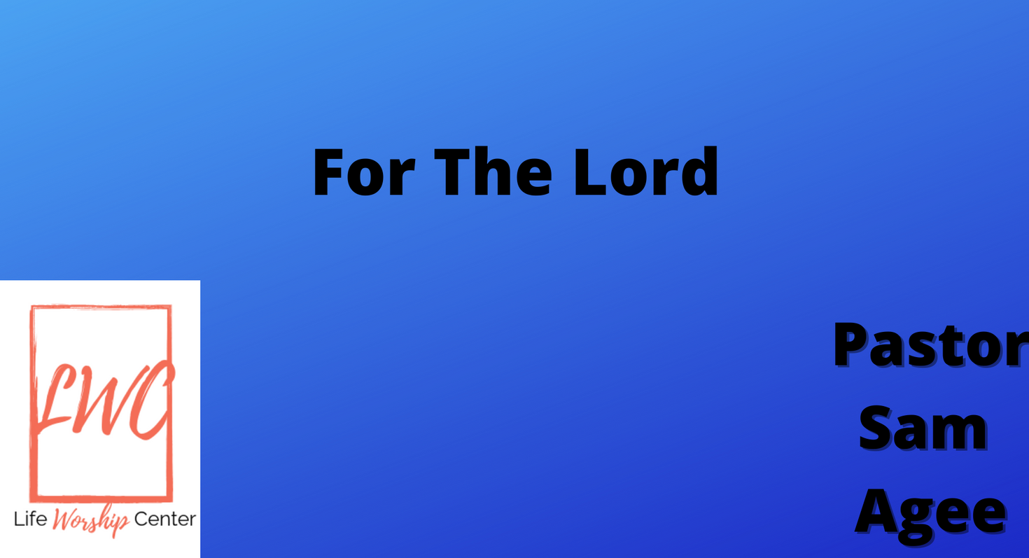 For The Lord